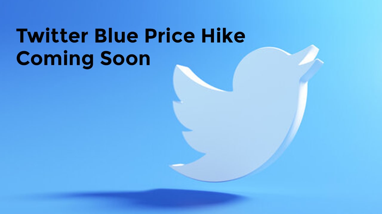 Twitter Blue Price Hike Coming Soon
