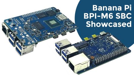 Banana Pi BPI-M6 SBC Showcased