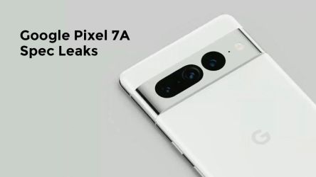 Google Pixel 7A Spec Leaks