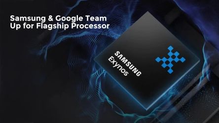 Samsung & Google Team Up for Flagship Processor