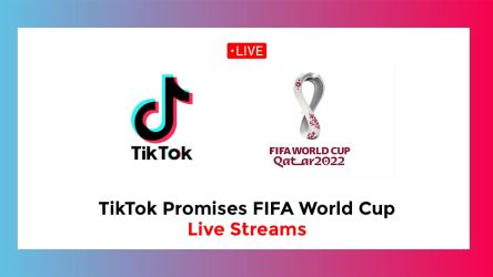 TikTok Promises FIFA World Cup Live Streams