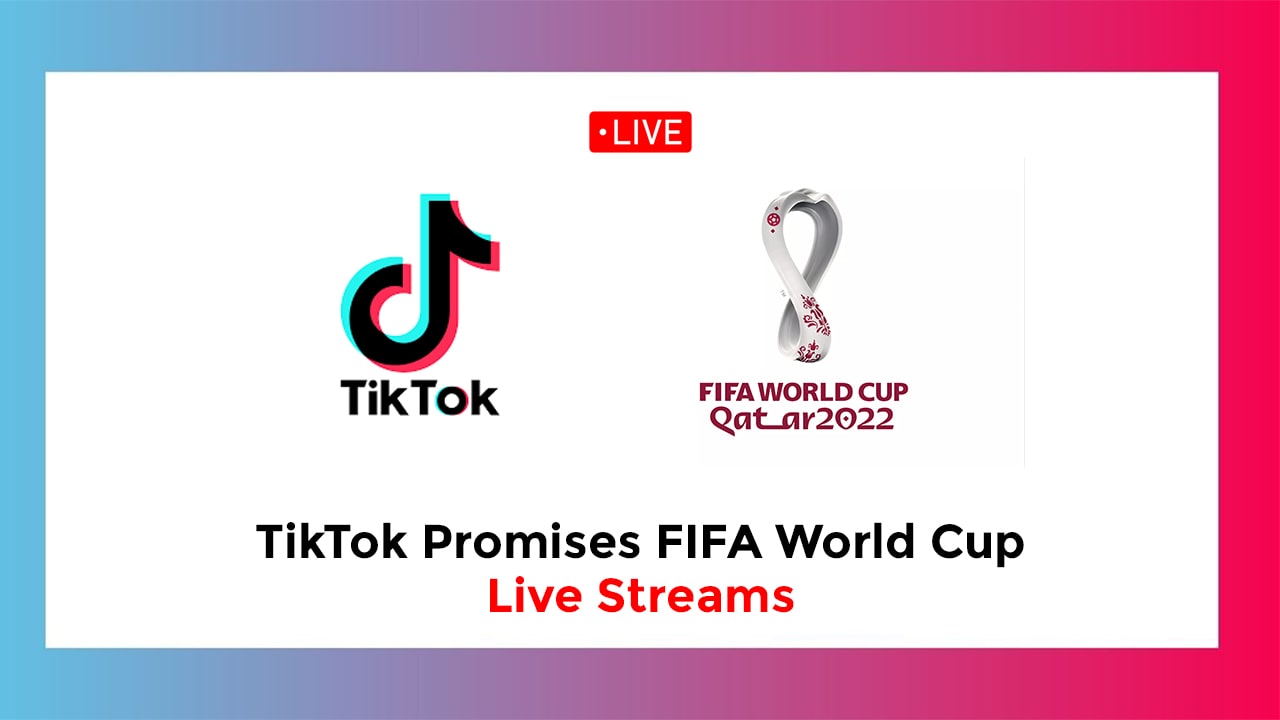 TikTok-Promises-FIFA-World-Cup-Live-Streams