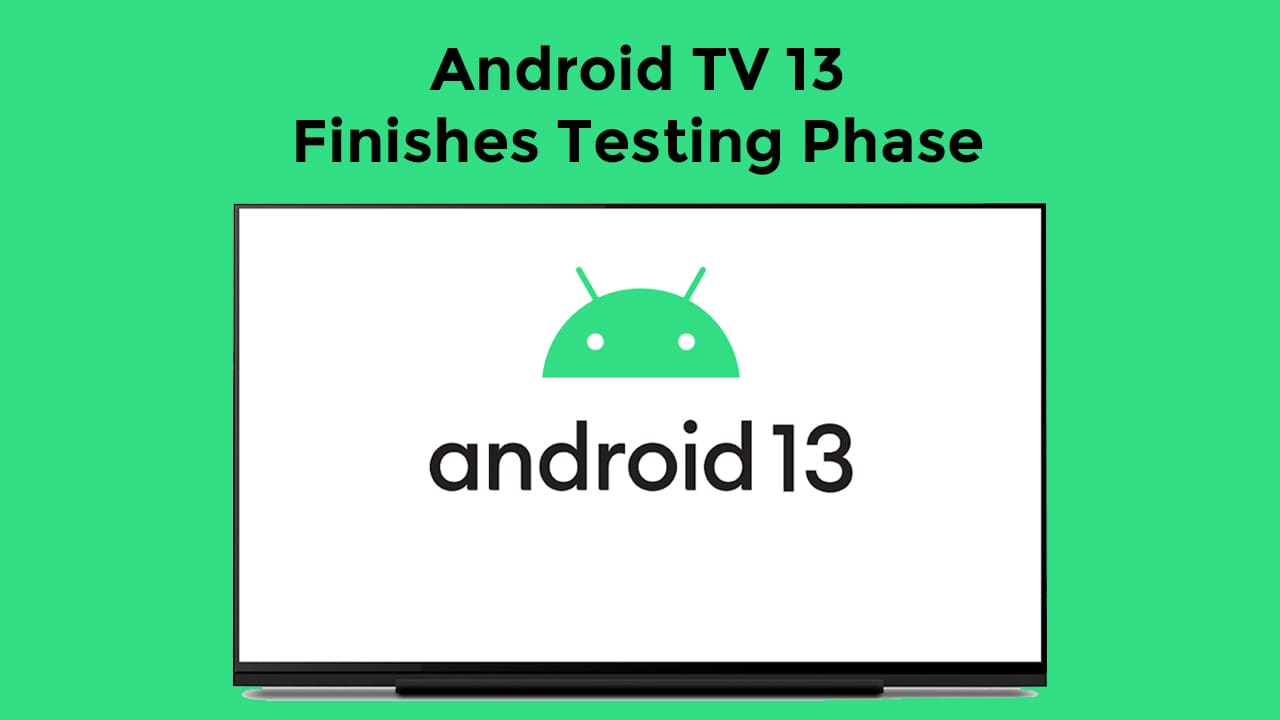 Android-TV-13-Finishes-Testing-Phase