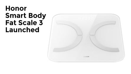 Honor Smart Body Fat Scale 3 Launched