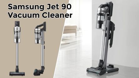 Samsung Jet 90 Vacuum Cleaner Review