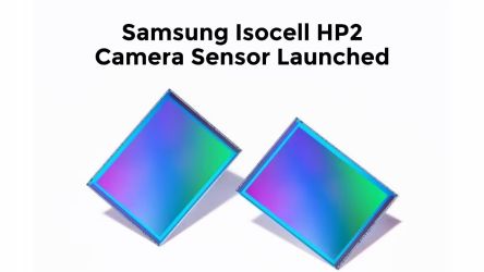 Samsung Isocell HP2 Camera Sensor Launched