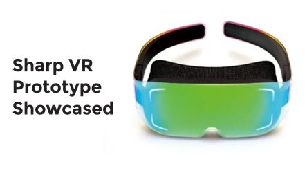 Sharp VR Prototype Showcased