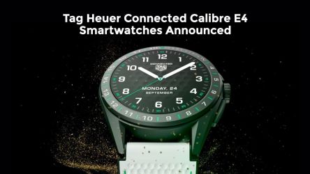 Tag Heuer Connected Calibre E4 Smartwatches Announced