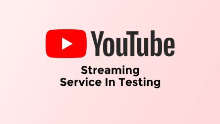 YouTube Streaming Service In Testing
