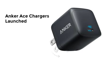 Anker Ace Chargers Launched