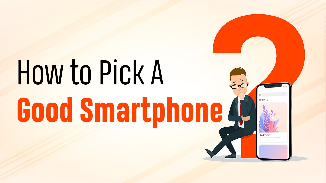 How To Pick A Smartphone