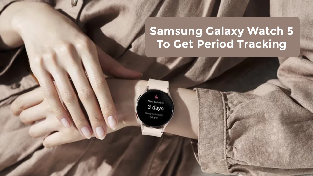 Samsung-Galaxy-Watch-5-To-Get-Period-Tracking-min