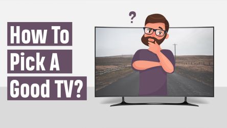 How To Pick A Good TV?