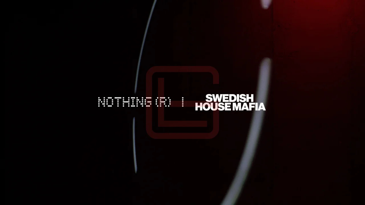 Nothing and Swedish House Mafia